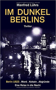 Im Dunkel Berlins - Manfred Lührs