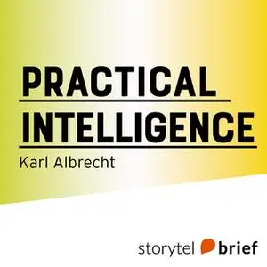 «Practical Intelligence» by Karl Albrecht