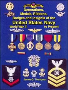 The Decorations, Medals, Ribbons, Badges and Insignia of the United States Navy: World War II to Present