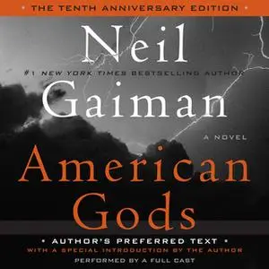 «American Gods: The Tenth Anniversary Edition» by Neil Gaiman
