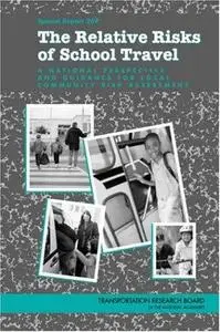 The Relative Risks of School Travel: A National Perspective and Guidance for Local Community Risk Assessment (Special Report (N