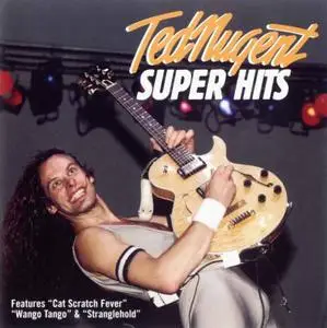 Ted Nugent - Super Hits