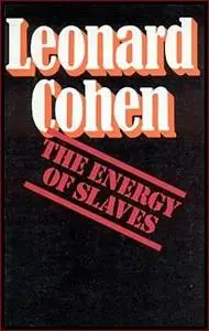 Leonard Cohen - The Energy Of Slaves