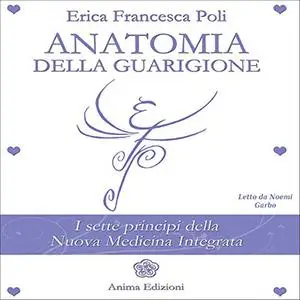 «Anatomia della Guarigione» by Erica Francesca Poli
