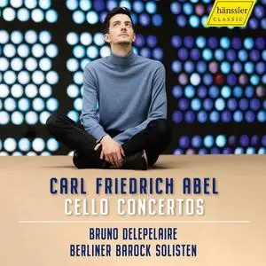 Bruno Delepelaire,  Kristof Polonek, Berliner Barock Solisten - Carl Friedrich Abel: Cello Concertos (2022)