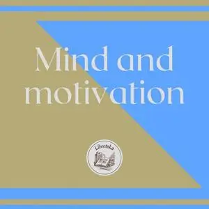 «Mind And Motivation» by LIBROTEKA