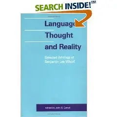 Benjamin Lee Whorf: "Language, Thought, and Reality"