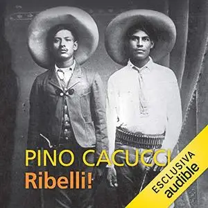 «Ribelli» by Pino Cacucci