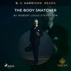 «B. J. Harrison Reads The Body Snatcher» by Robert Louis Stevenson