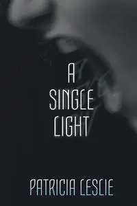 «A Single Light» by Patricia Leslie