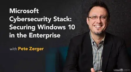 Microsoft Cybersecurity Stack: Securing Windows 10 in the Enterprise