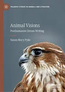 Animal Visions: Posthumanist Dream Writing (Repost)