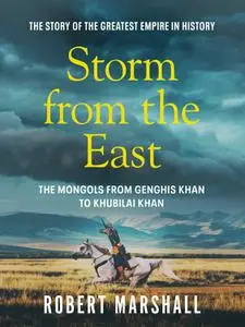 Storm from the East: Genghis Khan and the Mongols