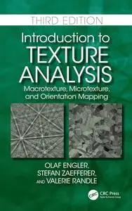 Introduction to Texture Analysis: Macrotexture, Microtexture, and Orientation Mapping, 3rd Edition