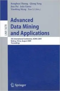 Advanced Data Mining and Applications: 5th International Conference  (repost)