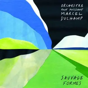 Orchestre Tout Puissant Marcel Duchamp - Sauvage Formes (2018)