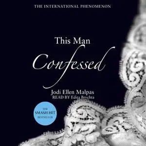 «This Man Confessed» by Jodi Ellen Malpas