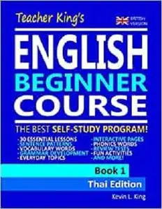 Teacher King’s English Beginner Course - Thai Edition (British Version) (Teacher King’s English Beginner Course - Thai Edition