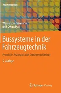 Bussysteme in der Fahrzeugtechnik: Protokolle, Standards und Softwarearchitektur, 5. Auflage (ATZ/MTZ-Fachbuch)
