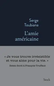 Serge Toubiana, "L'amie américaine"