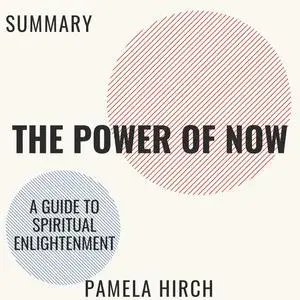 «Summary of The Power of Now» by Pamela Hirch