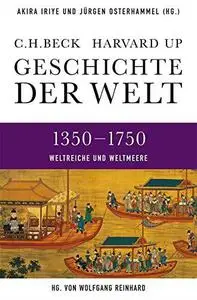 Geschichte der Welt 1350-1750: Weltreiche und Weltmeere