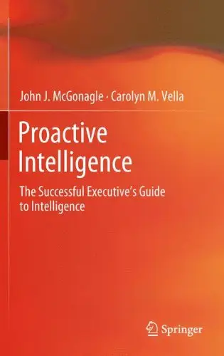 Proactive Intelligence: The Successful Executive's Guide to Intelligence