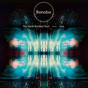 Bonobo: The North Borders Tour - Live (2014) [CD+DVD]