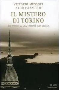 Vittorio Messori, Aldo Cazzullo - Il Mistero Di Torino