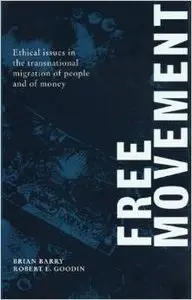 Free Movement: Ethical Issues in the Transnational Migration of People and of Money