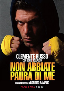 Non abbiate paura di me - Clemente Russo & Boris Sollazzo