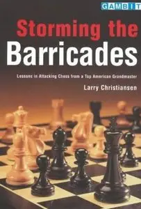 Larry Christiansen, "Storming the Barricades"