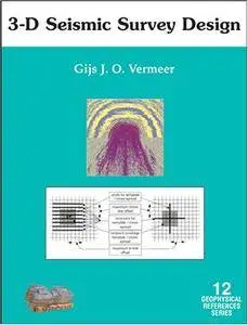 Understanding the Fundamentals of 3-d Seismic Survey Design (Geophysical References)