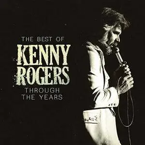 Kenny Rogers - The Best Of Kenny Rogers: Through The Years (2018)