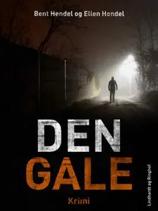 «Den gale» by Bent Hendel,Ellen Hendel