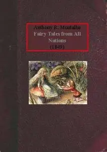 Fairy Tales from All Nations by Anthony R. Montalba
