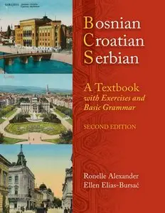 Bosnian, Croatian, Serbian, a Textbook: With Exercises and Basic Grammar (repost)