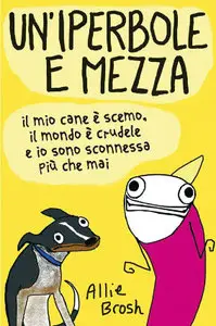 Allie Brosch - Un'iperbole e mezza (2014)