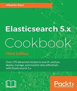 ElasticSearch 5.0 Cookbook