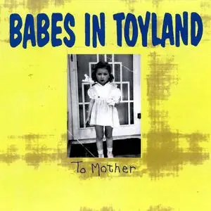 Babes In Toyland - To Mother (EP) (1991) {Twin/Tone}
