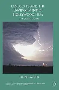 Landscape and the Environment in Hollywood Film: The Green Machine