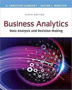 Business Analytics: Data Analysis & Decision Making (Mindtap Course List)