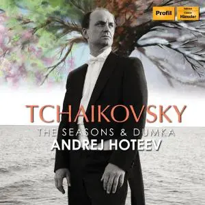 Andrei Hoteev - Tchaikovsky: The Seasons & Dumka (2019)