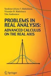 Problems in Real Analysis: Advanced Calculus on the Real Axis [Repost]