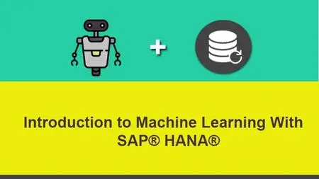 Introduction to Machine Learning With SAP® HANA®