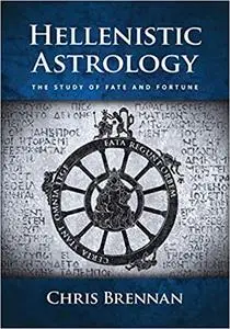 Hellenistic Astrology: The Study of Fate and Fortune