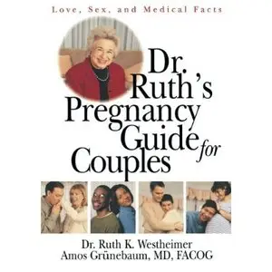 Dr. Ruth's Pregnancy Guide for Couples: Love, Sex and Medical Facts