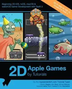 2D Apple Games by Tutorials: Beginning 2D iOS, tvOS, macOS & watchOS Game Development with Swift 3