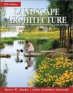 Landscape Architecture, Fifth Edition: A Manual of Environmental Planning and Design