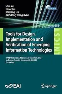 Tools for Design, Implementation and Verification of Emerging Information Technologies: 17th EAI International Conferenc